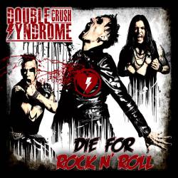 Double Crush Syndrome : Die for Rock n' Roll